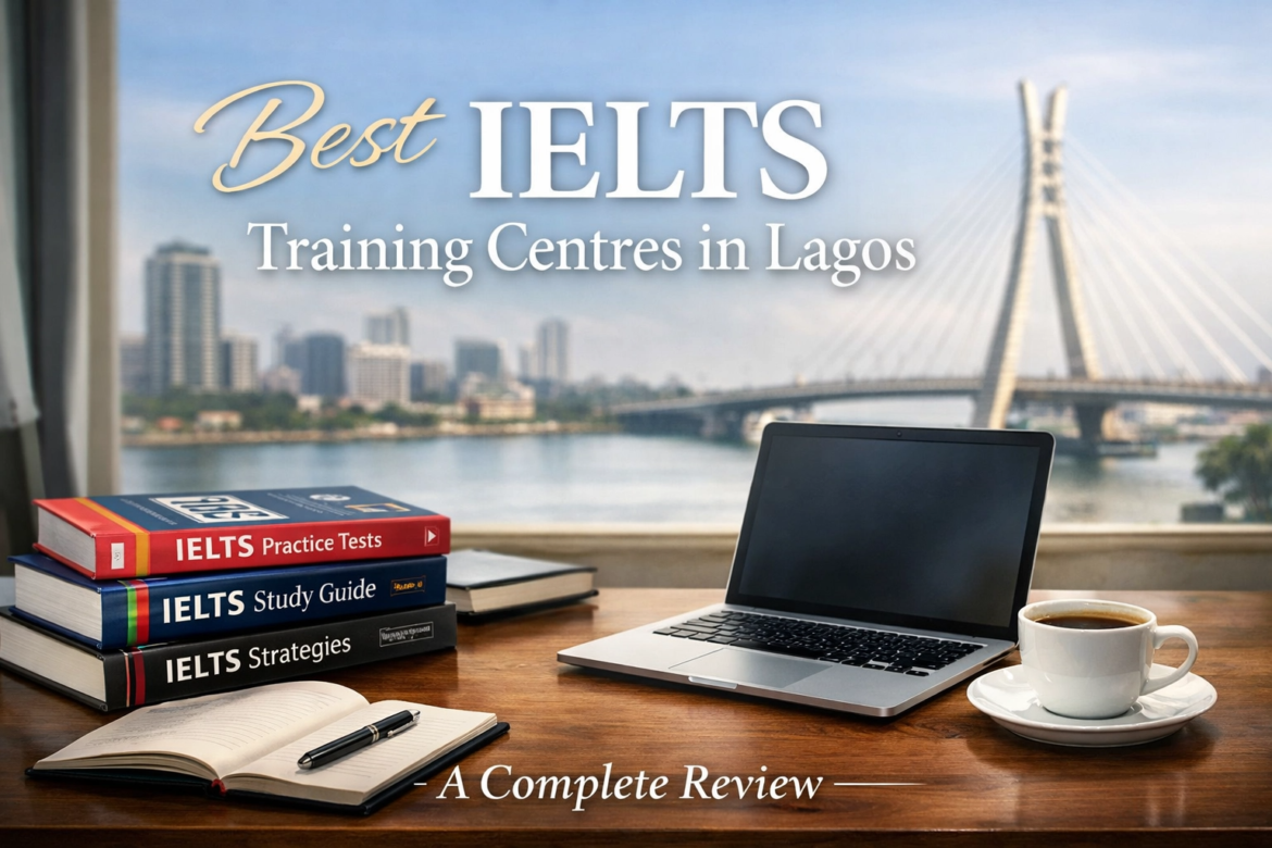 "A professional blog cover image titled 'Best IELTS Training Centres in Lagos: A Complete Review'. The image shows a wooden desk with a laptop, a cup of coffee, and a stack of IELTS preparation books. In the background, a blurred view of the Lagos skyline and the Lekki-Ikoyi Link Bridge is visible under a bright sky."