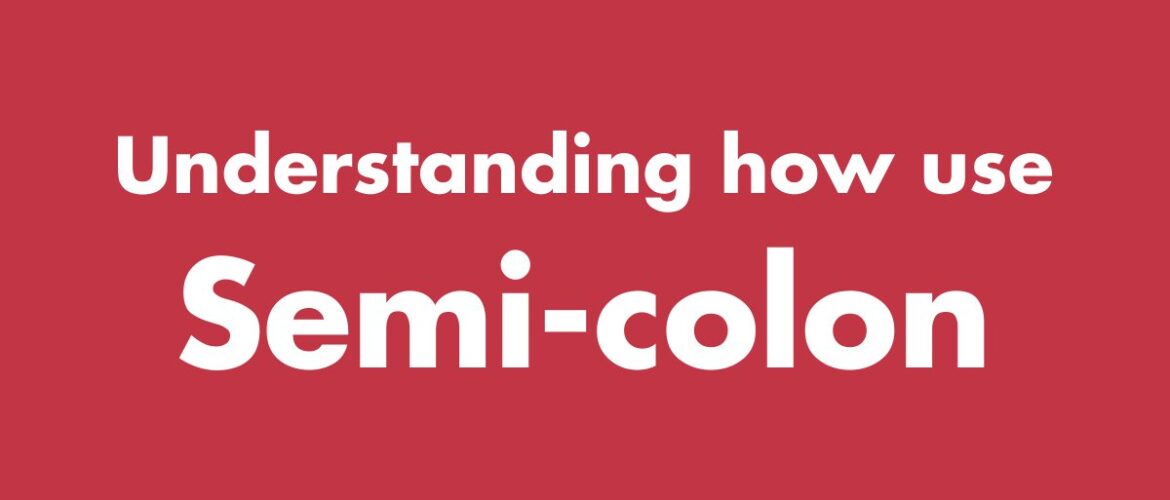 Understanding How to Use Semi-colon