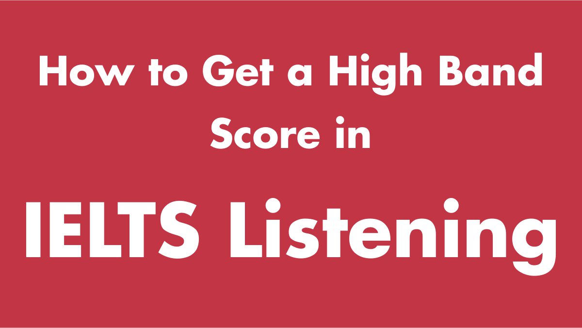 How to Get a High Band Score in IELTS Listening Bivent Education